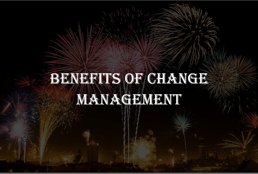 Benefits Of Organizational Change Management Everything You Need To