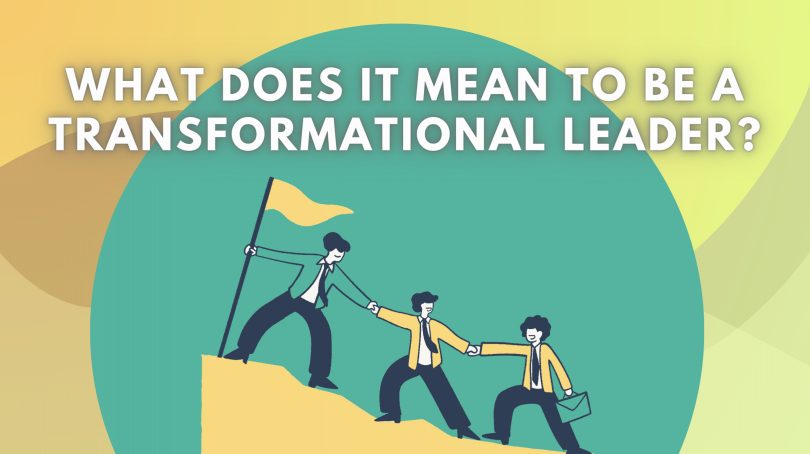 The Best Guide to Transformational Leadership | All You Need to Know ...